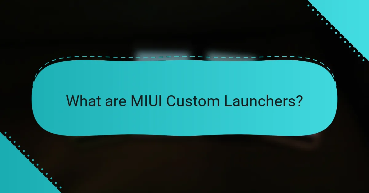 What are MIUI Custom Launchers?