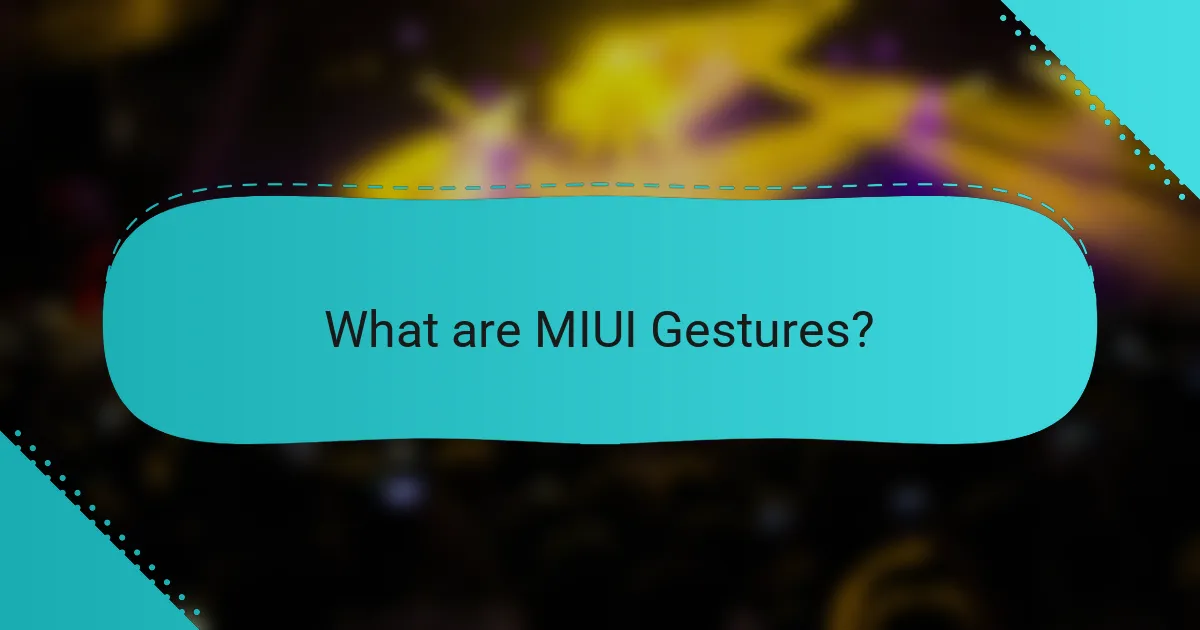 What are MIUI Gestures?