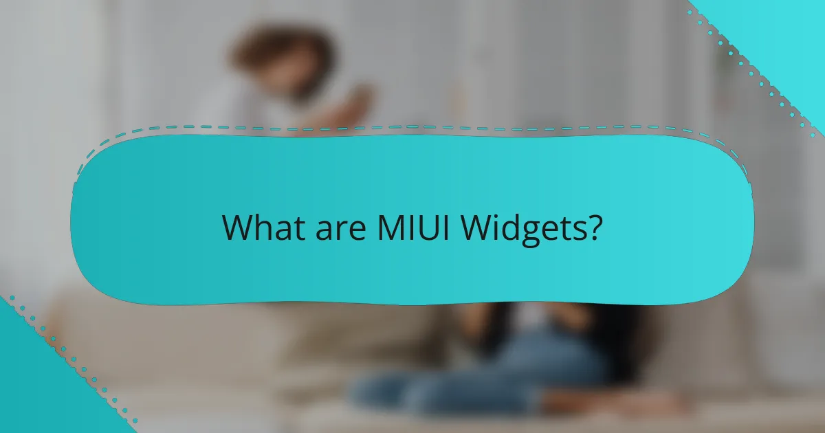What are MIUI Widgets?