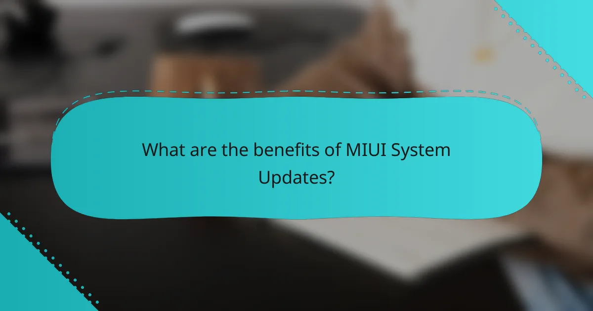 What are the benefits of MIUI System Updates?