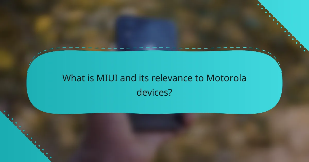 What is MIUI and its relevance to Motorola devices?