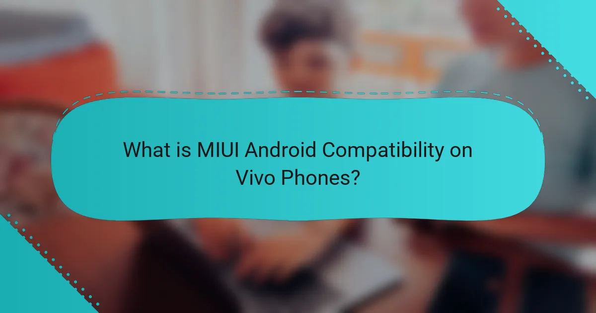 What is MIUI Android Compatibility on Vivo Phones?