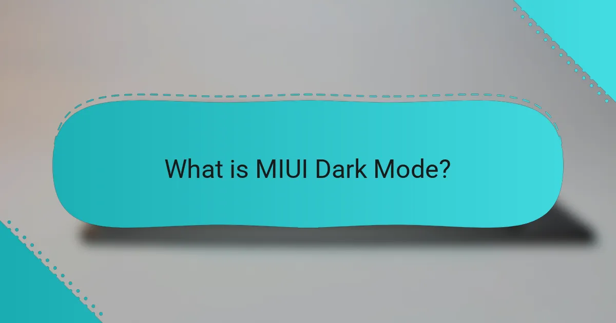 What is MIUI Dark Mode?