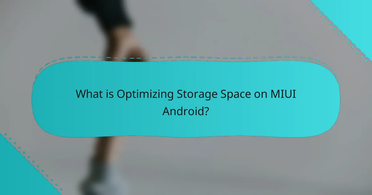 What is Optimizing Storage Space on MIUI Android?