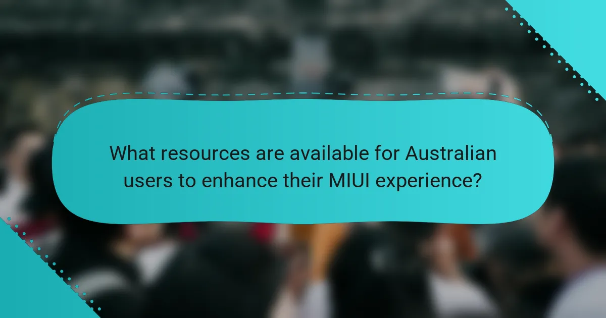 What resources are available for Australian users to enhance their MIUI experience?